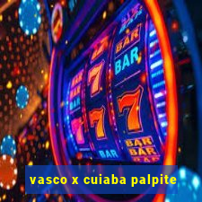 vasco x cuiaba palpite